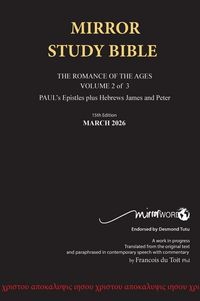 Produktbild: Hardback 15th Edition MARCH 2026 MIRROR STUDY BIBLE 518p VOLUME 2 OF 3 Paul's Brilliant Epistles & The Amazing Book of Hebrews also, James - The Young