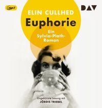 Produktbild: Euphorie. Ein Sylvia-Plath-Roman
