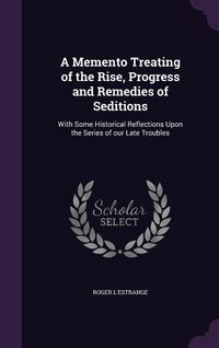 Produktbild: A Memento Treating of the Rise, Progress and Remedies of Seditions
