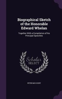 Produktbild: Biographical Sketch of the Honorable Edward Whelan