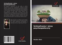 Produktbild: Schizofrenia i stres psychospo&iquest;eczny