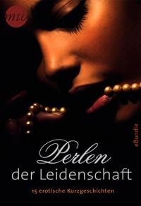 Produktbild: Perlen der Leidenschaft: 15 erotische Kurzgeschichten