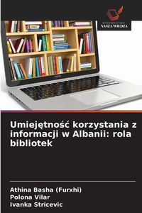 Produktbild: Umiej&iquest;tno&iquest;&iquest; korzystania z informacji w Albanii: rola bibliotek