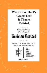 Produktbild: Westcott & Hort's Greek Text & Theory Refuted