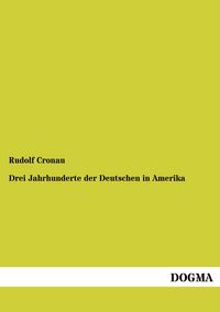 Produktbild: Drei Jahrhunderte der Deutschen in Amerika