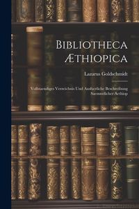 Produktbild: Bibliotheca &AElig;thiopica: Vollstaendiges Verzeichnis und Ausfuerliche Beschreibung Saemmtlicher Aethiop