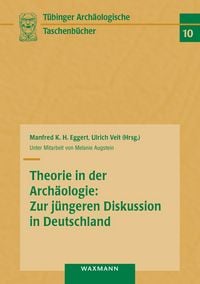 Produktbild: Theorie in der Arch&auml;ologie: Zur j&uuml;ngeren Diskussion in Deutschland