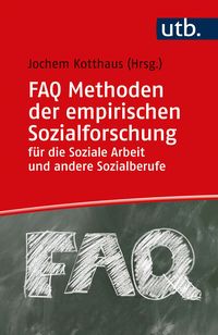 Produktbild: FAQ Methoden der empirischen Sozialforschung f&uuml;r die Soziale Arbeit und andere Sozialberufe