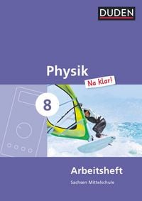 Produktbild: Physik Na klar! 8. Schuljahr Arbeitsheft. Mittelschule Sachsen