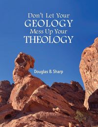 Produktbild: Don't Let Your Geology Mess Up Your Theology
