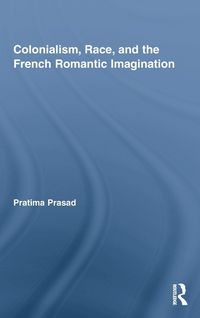 Produktbild: Colonialism, Race, and the French Romantic Imagination