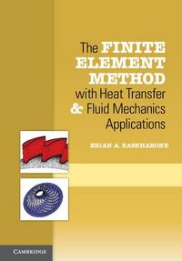 Produktbild: The Finite Element Method with Heat Transfer and Fluid Mechanics Applications