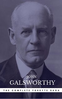 Produktbild: The Forsyte Saga Complete Novels (The Forsyte Saga - A Modern Comedy - End of the Chapter)