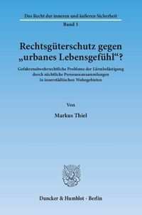 Produktbild: Rechtsg&uuml;terschutz gegen "urbanes Lebensgef&uuml;hl"?