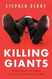 Produktbild: Killing Giants: 10 Strategies to Topple the Goliath in Your Industry