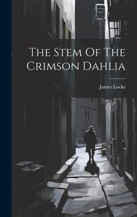 Produktbild: The Stem Of The Crimson Dahlia