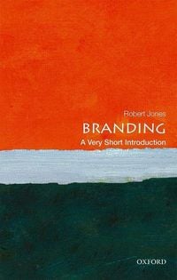 Bild vom Artikel Branding: A Very Short Introduction vom Autor Robert Jones