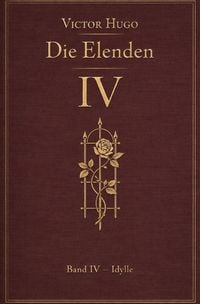 Produktbild: Die Elenden - Les Mis&eacute;rables - Victor Hugo / Die Elenden &ndash; Teil 4 - Idylle