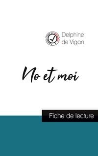 Produktbild: No et moi de Delphine de Vigan (fiche de lecture et analyse compl&egrave;te de l'&iquest;uvre)