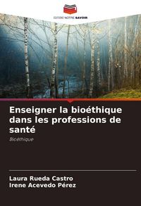 Produktbild: Enseigner la bio&eacute;thique dans les professions de sant&eacute;