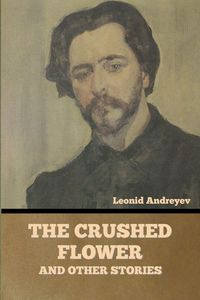 Produktbild: The Crushed Flower, and Other Stories