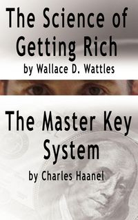 Produktbild: The Science of Getting Rich by Wallace D. Wattles AND The Master Key System by Charles Haanel