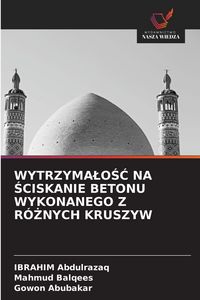 Produktbild: Wytrzyma&iquest;o&iquest;&iquest; Na &iquest;ciskanie Betonu Wykonanego Z R&oacute;&iquest;nych Kruszyw