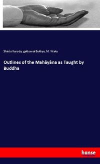 Produktbild: Outlines of the Mah&acirc;y&acirc;na as Taught by Buddha