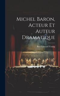 Produktbild: Michel Baron, Acteur Et Auteur Dramatique