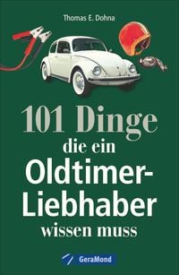 Produktbild: Dohna, T: 101 Dinge, die ein Oldtimer-Liebhaber wissen muss