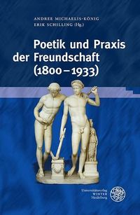 Produktbild: Poetik und Praxis der Freundschaft (1800-1933)