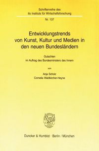 Produktbild: Entwicklungstrends von Kunst, Kultur und Medien in den neuen Bundesl&auml;ndern.