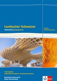 Produktbild: Lambacher Schweizer Mathematik Berufliches Gymnasium Vektorielle Geometrie, Stochastik, Matrizen. Erh&ouml;htes Anforderungsniveau. Trainingsheft mit L&ouml;sun