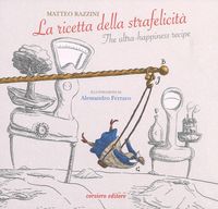 Produktbild: La ricetta della strafelicit&agrave;-The ultra-happiness recipe