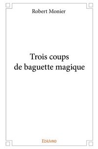 Produktbild: Trois coups de baguette magique