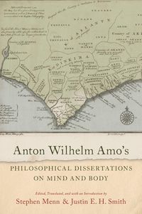 Produktbild: Anton Wilhelm Amo's Philosophical Dissertations on Mind and Body