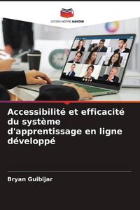 Produktbild: Accessibilit&eacute; et efficacit&eacute; du syst&egrave;me d'apprentissage en ligne d&eacute;velopp&eacute;