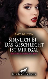 Produktbild: Sinnlich Bi - Das Geschlecht ist mir egal | Erotische Geschichte