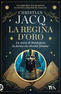 Produktbild: La regina d'oro. La storia di Hatshepsut, la donna che divent&ograve; faraone