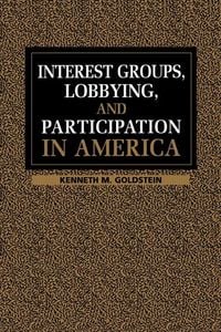 Produktbild: Interest Groups, Lobbying and Participation in America