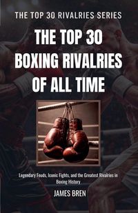 Produktbild: The Top 30 Boxing Rivalries of all Time