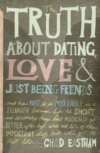 Produktbild: The Truth about Dating, Love, and Just Being Friends