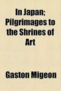 Produktbild: In Japan; Pilgrimages to the Shrines of Art