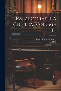 Produktbild: Palaeographia Critica, Volume 1...