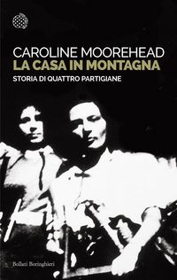 Produktbild: La casa in montagna. Storia di quattro partigiane