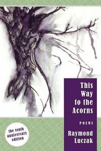 Produktbild: This Way to the Acorns: Poems