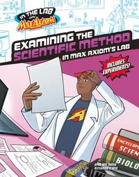 Produktbild: Examining the Scientific Method in Max Axiom's Lab