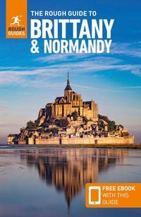 Produktbild: The Rough Guide to Brittany and Normandy: Travel Guide with eBook