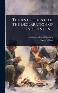 Produktbild: The Antecedents of the Declaration of Independenc