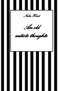 Produktbild: An old autists thoughts - ICD10, ICD11, masking, neurodiversity unsensitivity, ignorance, neurotypicals, autims, autists, diversity sensitivity, neuro